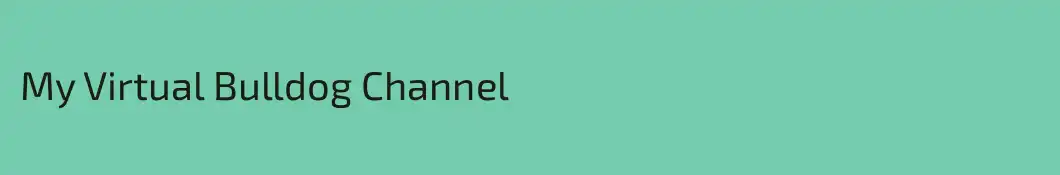 My Virtual Bulldog Channel